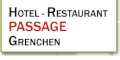 Hotel - Restaurant Passage, CH-2540 Grenchen - Hotel und Restaurant im Herzen von Grenchen